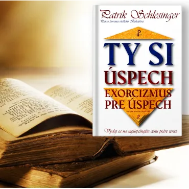 TY SI ÚSPECH IV – EXORCIZMUS PRE ÚSPECH©