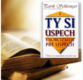 TY SI ÚSPECH IV – EXORCIZMUS PRE ÚSPECH©