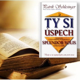 TY SI ÚSPECH VI – SPLENDOR SOLIS©